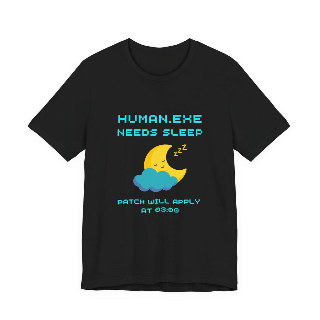 HUMAN.EXE Needs Sleep Shirt – Patch Will Apply at 03:00 Gamer Tee (Front & Back Print)