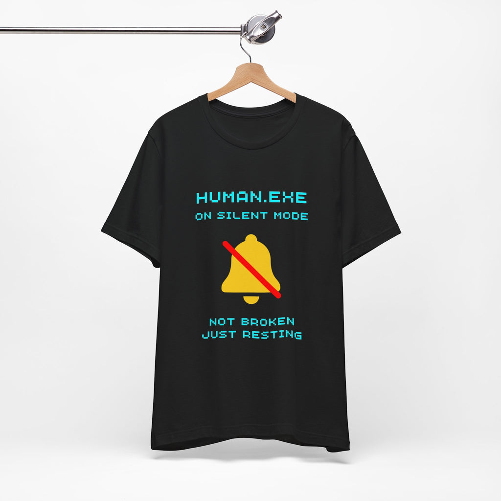 HUMAN.EXE On Silent Mode Shirt – Not Broken, Just Resting (Front & Back Print)