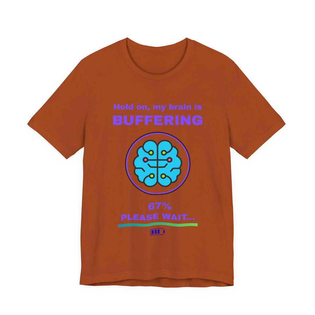 🔥 Brain Buffering Shirt • Funny Loading Bar Tee • Gamer Humor T-Shirt • Hold On My Brain Is Buffering • Mental Health Gamer Gift