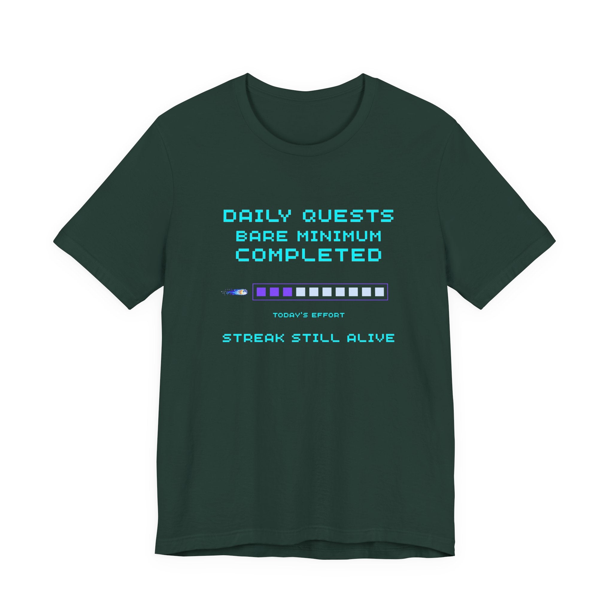 Daily Quests: Bare Minimum Completed Shirt – Streak Still Alive (Front & Back Print)