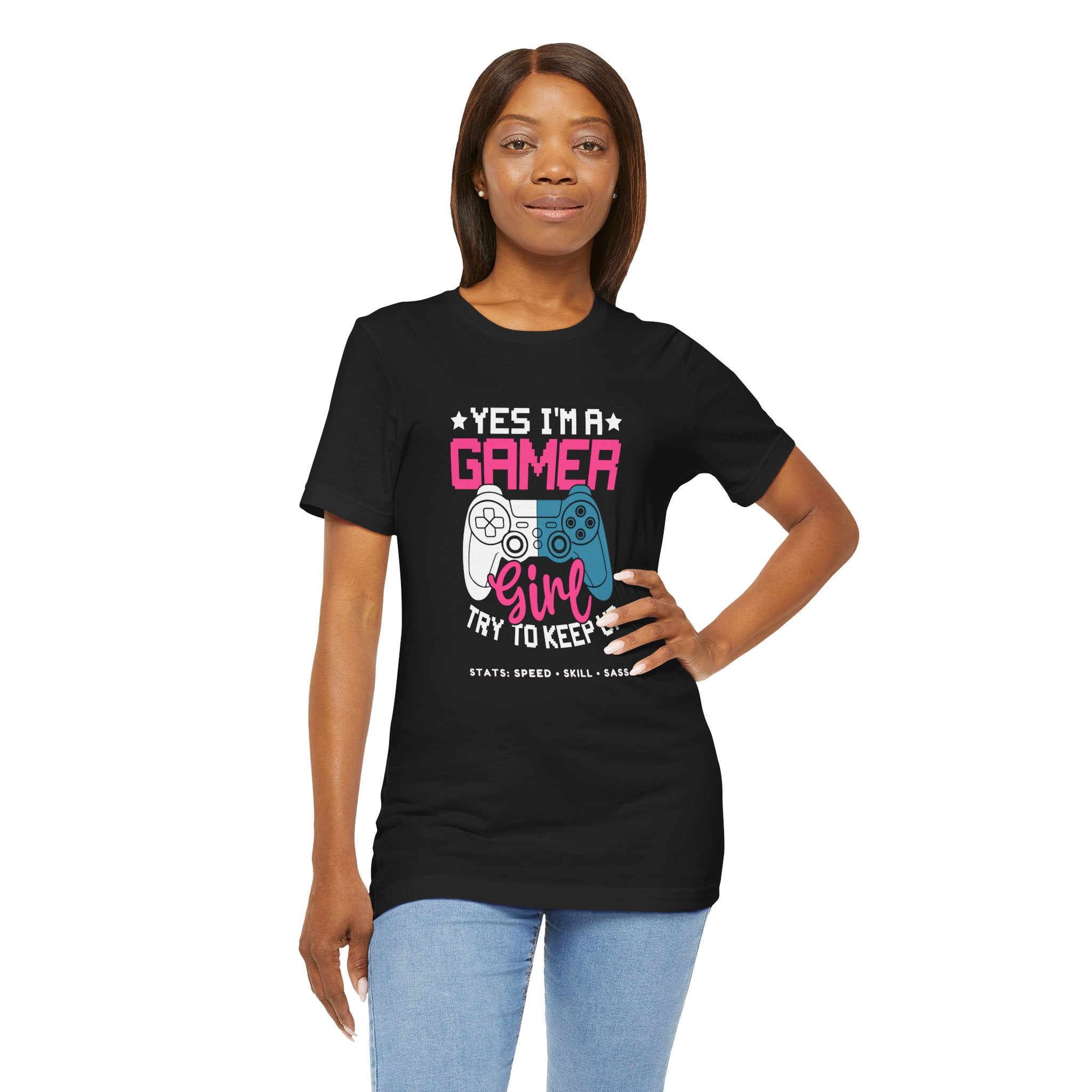 Gamer Girl – Yes I’m a Gamer Girl, Try to Keep Up Shirt (Front & Back Print)