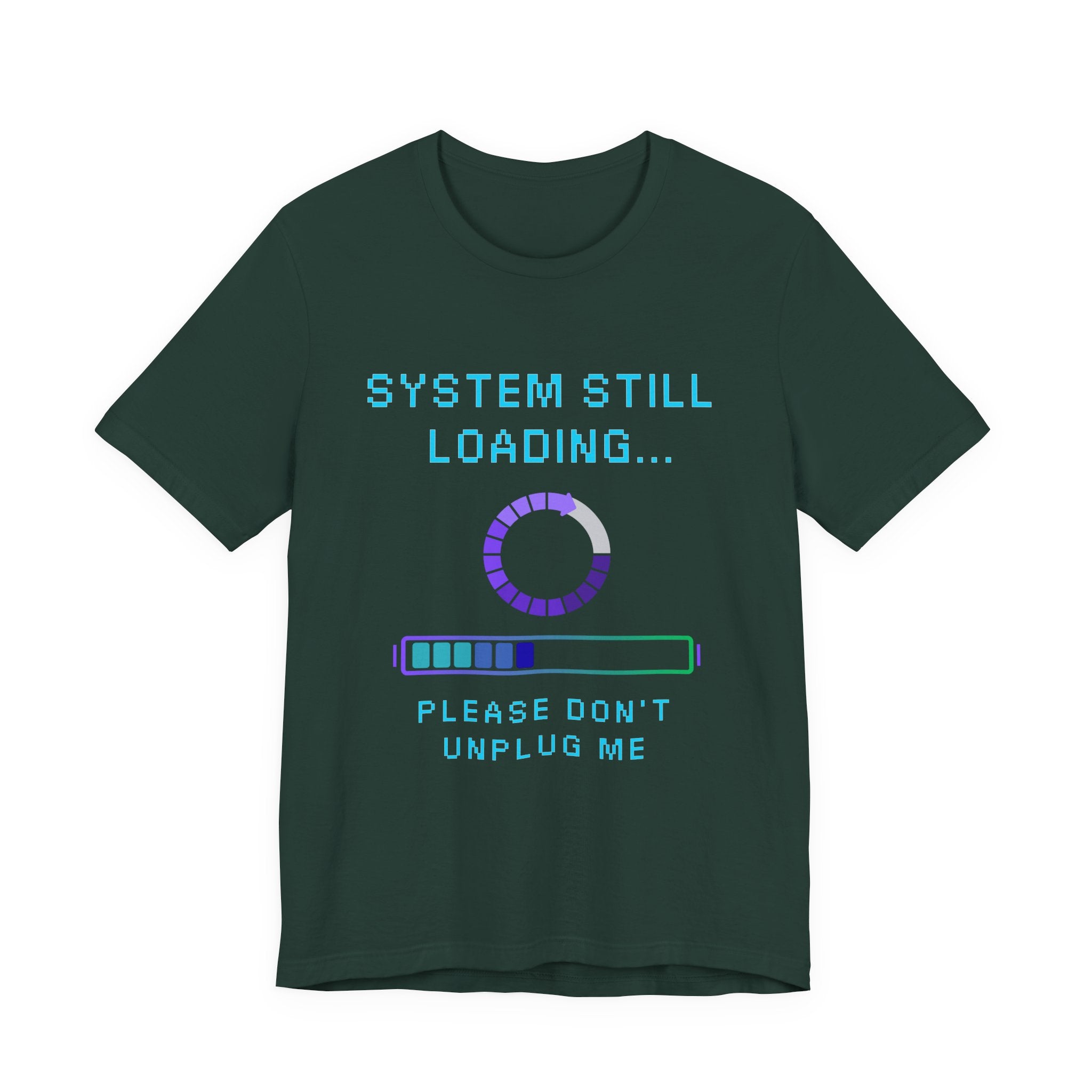 System Still Loading Shirt – Please Don’t Unplug Me Gamer Tee (Stress Monitor Front & Back Print)