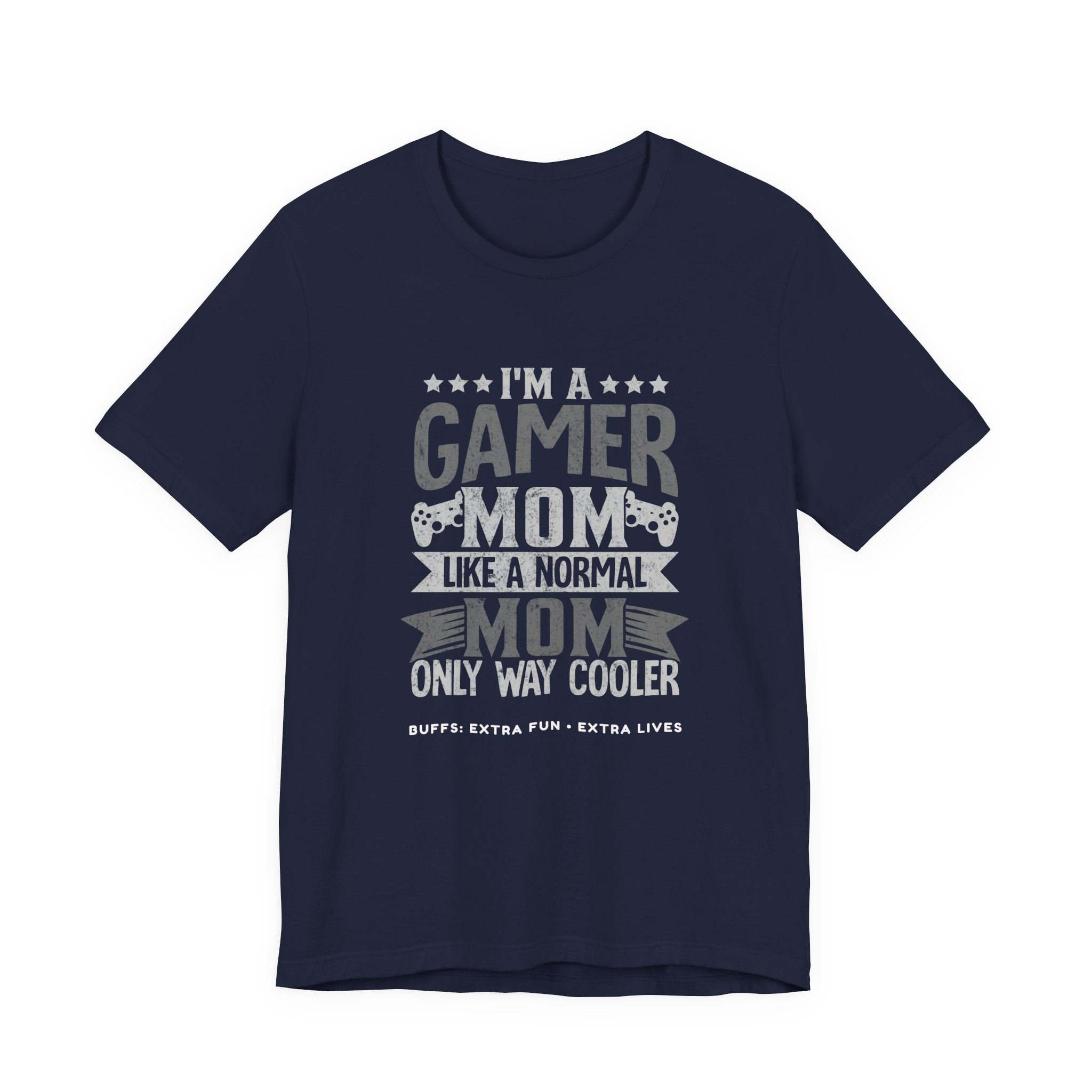 Gamer Mom – Like a Normal Mom, Only Way Cooler Shirt (Front & Back Print)