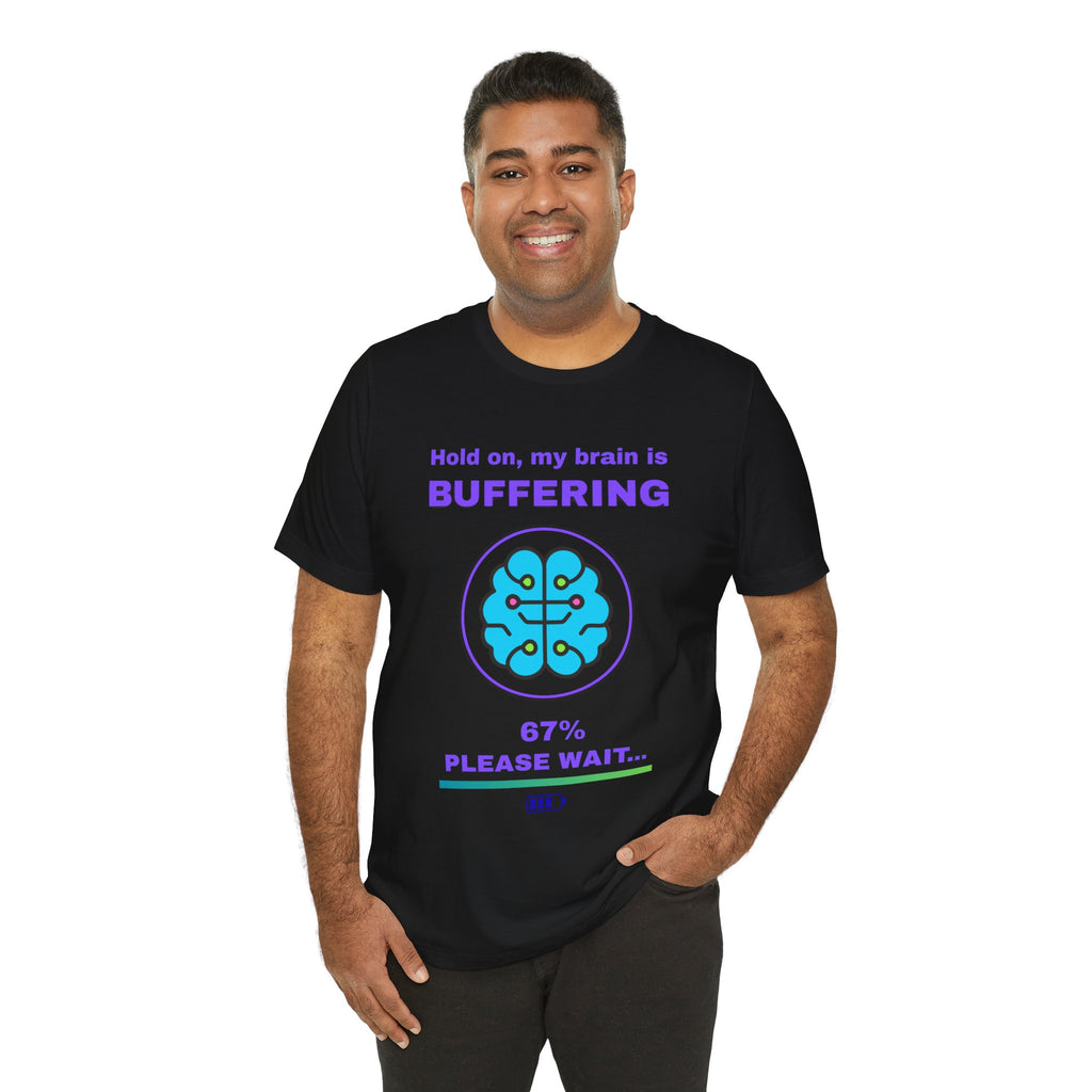 Hold On… My Brain Is Buffering Shirt – 67% Loaded Gamer T-Shirt (Front & Back Print)