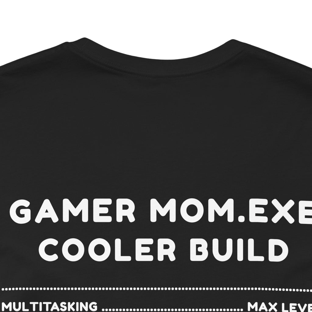 Gamer Mom – Like a Normal Mom, Only Way Cooler Shirt (Front & Back Print)