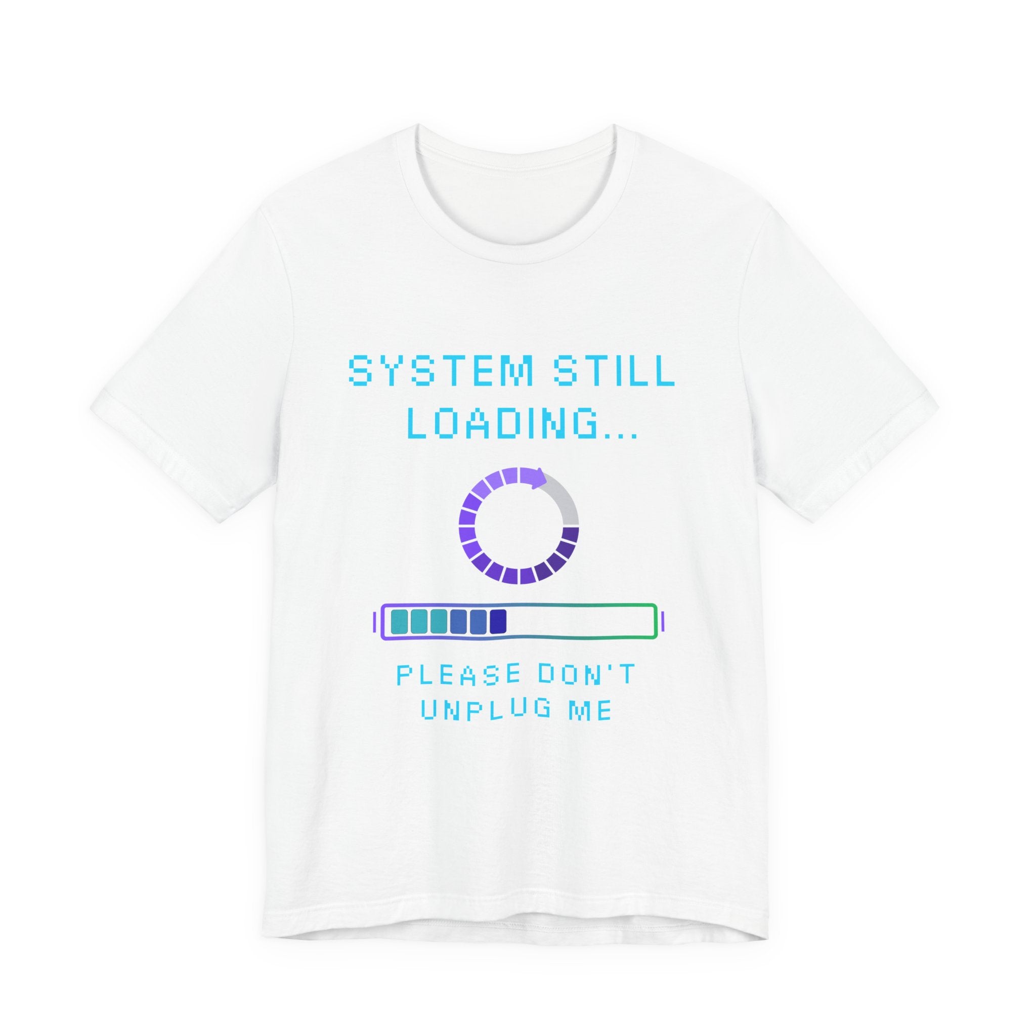 🧠 SYSTEM STILL LOADING Shirt • Please Don’t Unplug Me Gamer Tee • Stress Monitor Pixel T-Shirt • Retro 80s 90s Gift for Overloaded Brains