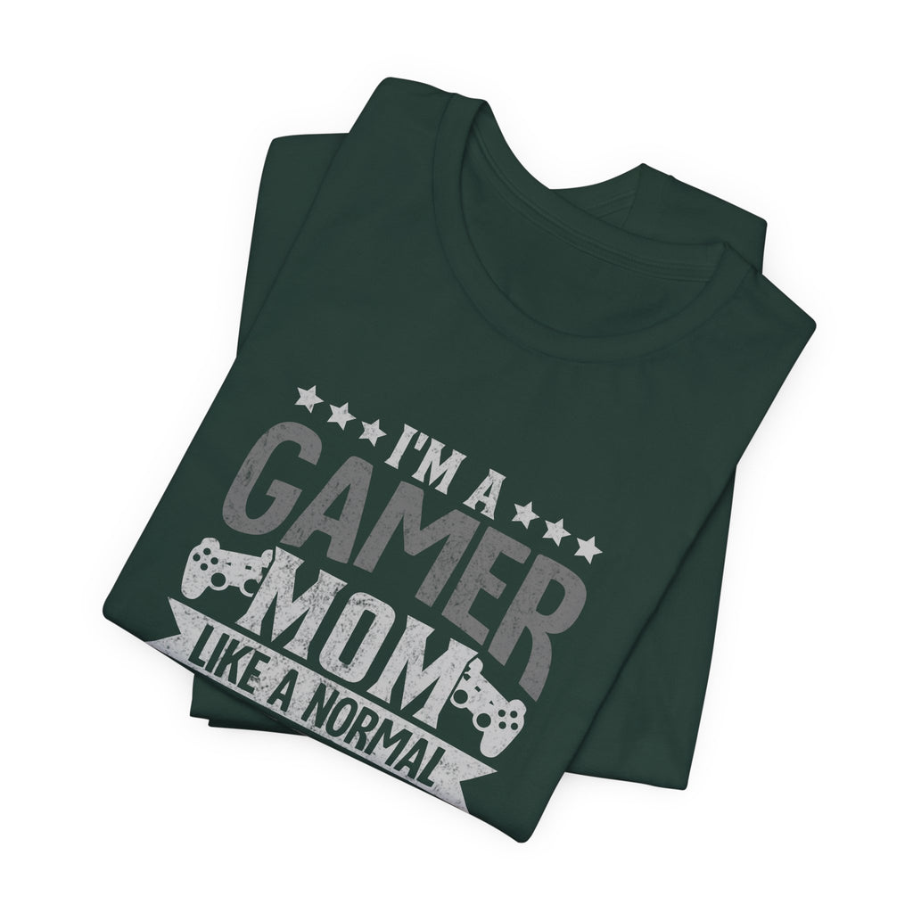 Gamer Mom – Like a Normal Mom, Only Way Cooler Shirt (Front & Back Print)