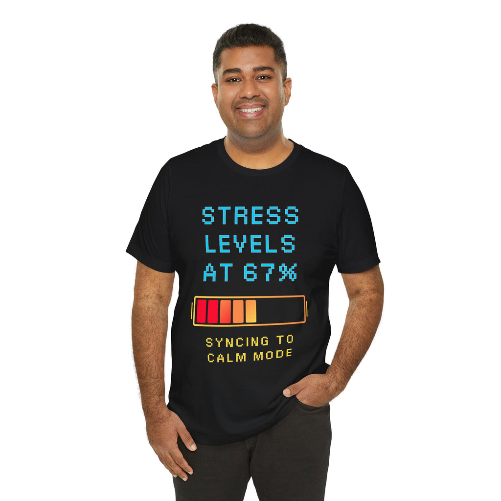 🧠 STRESS LEVELS AT 67% Shirt • Syncing to Calm Mode Gamer Tee • Mental Health HUD Pixel T-Shirt • Retro 80s 90s Gamer Gift for Adults