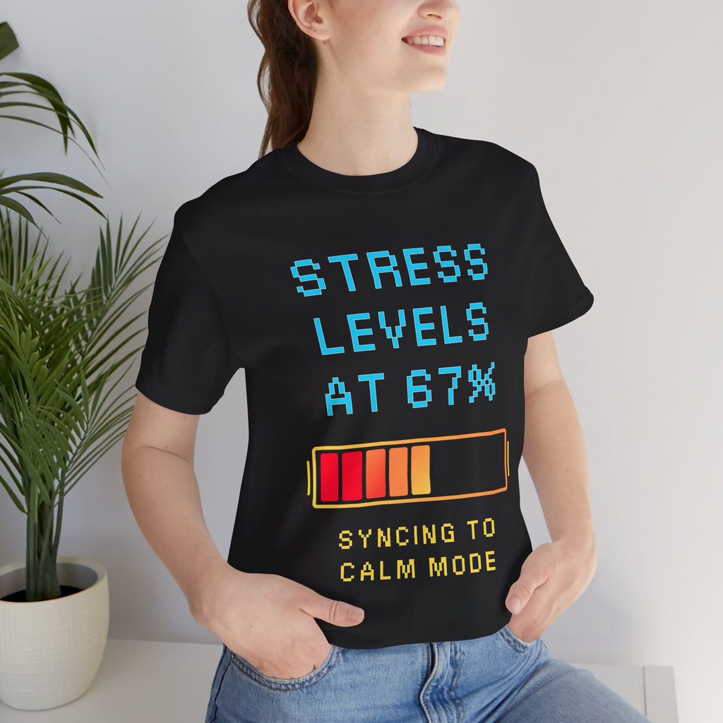 🧠 STRESS LEVELS AT 67% Shirt • Syncing to Calm Mode Gamer Tee • Mental Health HUD Pixel T-Shirt • Retro 80s 90s Gamer Gift for Adults