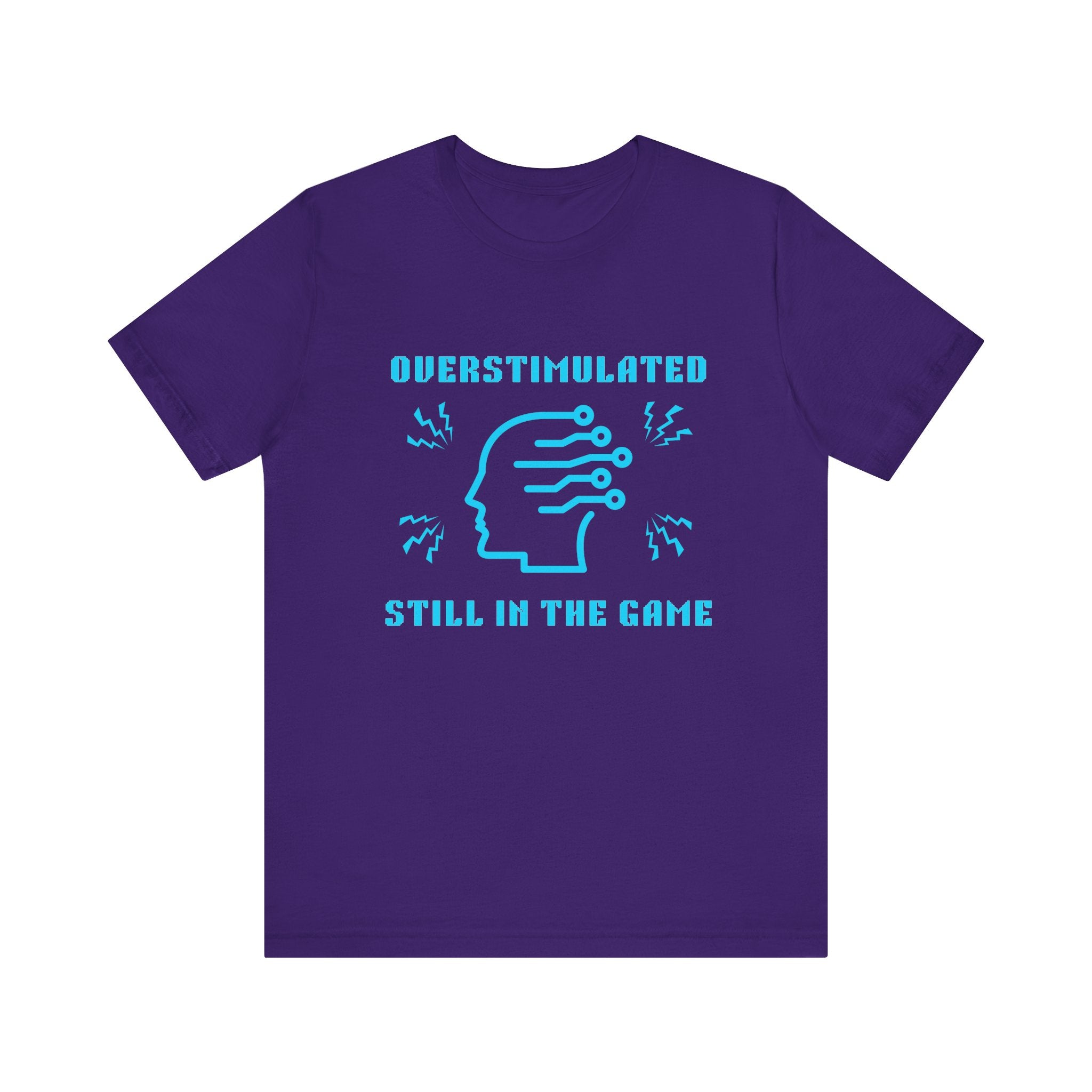 ⚡ OVERSTIMULATED STILL IN THE GAME Shirt • Sensory Input Maxed Out Gamer Tee • Retro Pixel Anxiety T-Shirt • Funny 80s 90s Gaming Gift