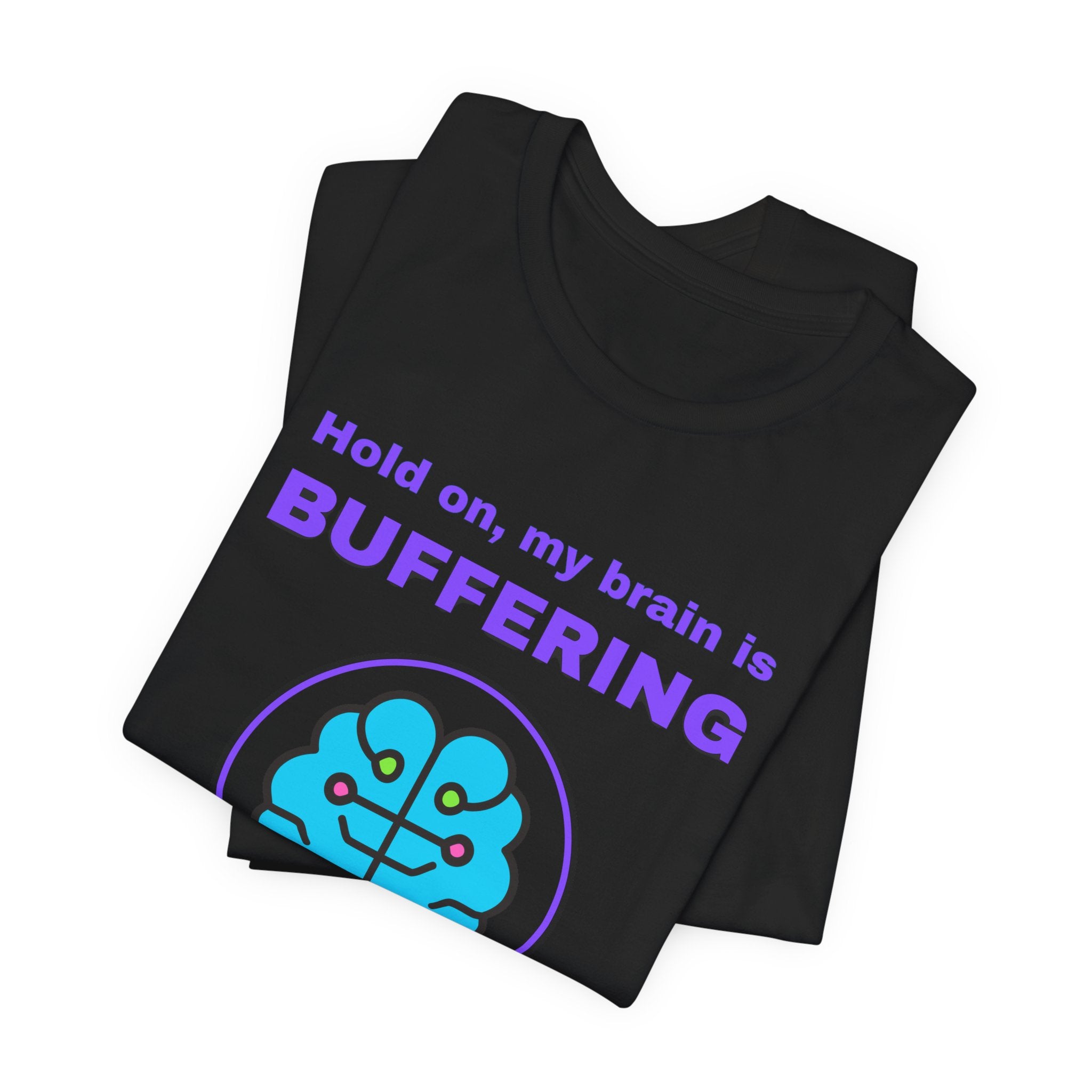 Hold On… My Brain Is Buffering Shirt – 67% Loaded Gamer T-Shirt (Front & Back Print)